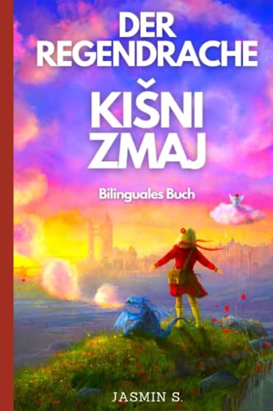 Der Regendrache | Kišni zmaj | Bilinguales Buch | (Kroatisch – Deutsch)