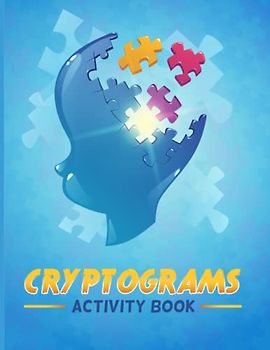 Cryptograms Activity Book: Sharpen Your Problem-Solving Skills With These Cryptogram Puzzles..!! Discover The Fascinating World Of Cryptograms With ... Book | Best Adult Brain Word Game With Hints.
