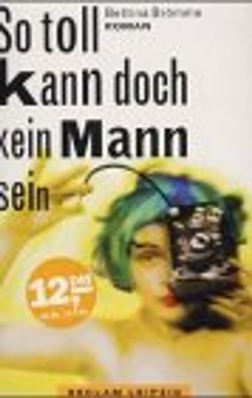 So toll kann doch kein Mann sein. Roman