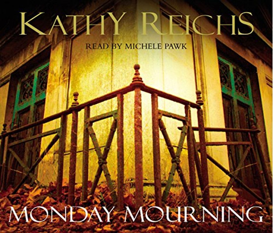 Monday Mourning - Kathy Reichs