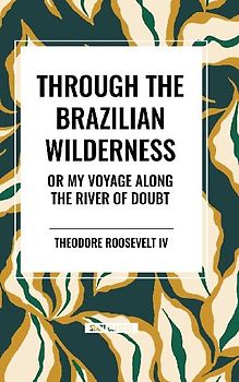 Through the Brazilian Wilderness
