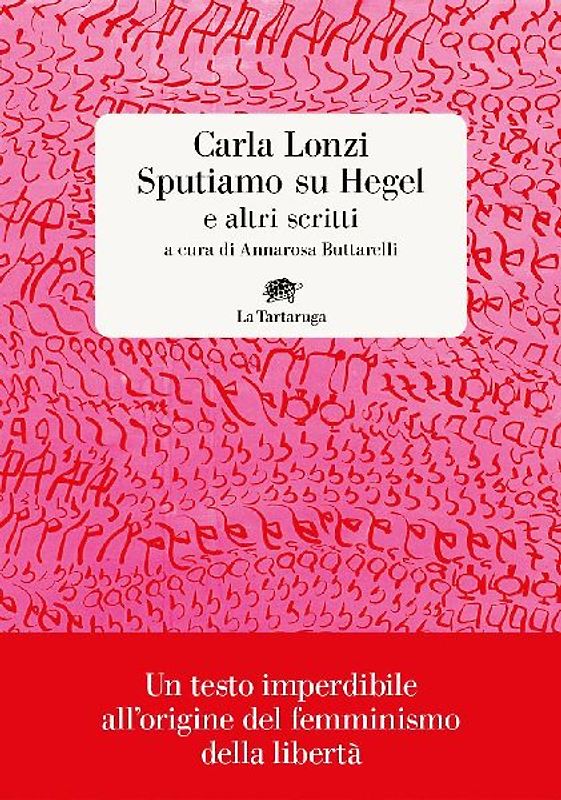 Sputiamo su Hegel. E altri scritti