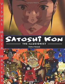 Satoshi Kon: The Illusionist