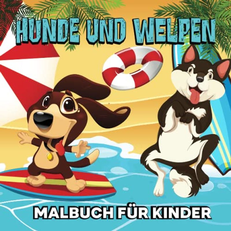 Hunde und Welpen Malbuch für Kinder: 50 lustige Malvorlagen für Kleinkinder, Kinder, Vorschule und Kindergarten von spielenden Hundewelpen im Frühling.