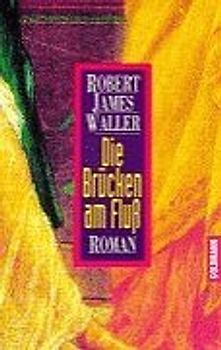 Die Brücken am Fluss. Erlesenes