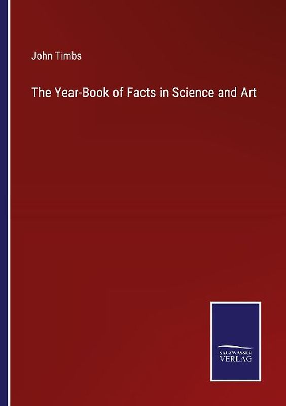 The Year-Book of Facts in Science and Art