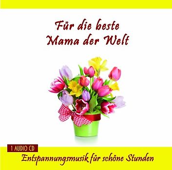 Entspannung.com Verlag Thomas Rettenmaier - Für die beste Mama der Welt - Entspannungsmusik für schöne Stunden - Geschenk - Geschenkideen - Kleine Geschenke für Mütter nicht nur zum Muttertag