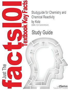 Cram101 Textbook Outlines: Outlines & Highlights for: Chemistry and Chemical Reactivity by Kotz - Cram101 Textbook Reviews