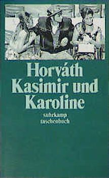 Die grossen Dramen und Romane / Kasimir und Karoline