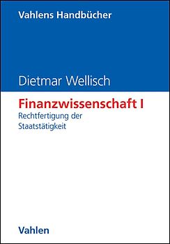 Finanzwissenschaft I: Rechtfertigung der Staatstätigkeit