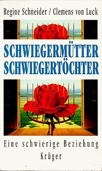 Schwiegermütter - Schwiegertöchter. Eine schwierige Beziehung