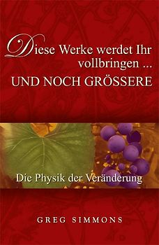 Diese Werke werdet ihr vollbringen... und noch größere