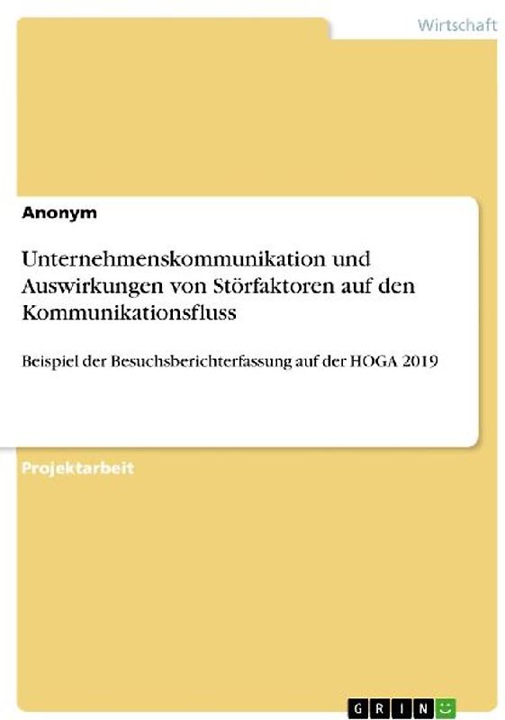 Unternehmenskommunikation und Auswirkungen von Störfaktoren auf den Kommunikationsfluss