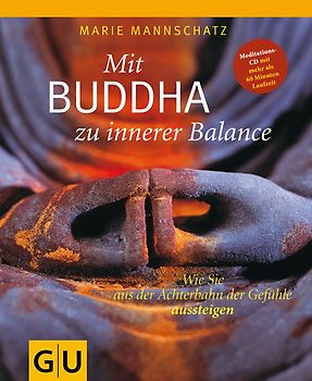 Mit Buddha zu innerer Balance (mit Audio-CD)