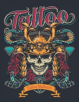 Malbuch Tattoo: Ein Malbuch für Erwachsene Stressabbau Erstaunliches Geschenk für Tattoo-Liebhaber 50 einseitige Tattoos Fantastische und entspannende ... Malbuch für die Entspannung von Erwachsenen