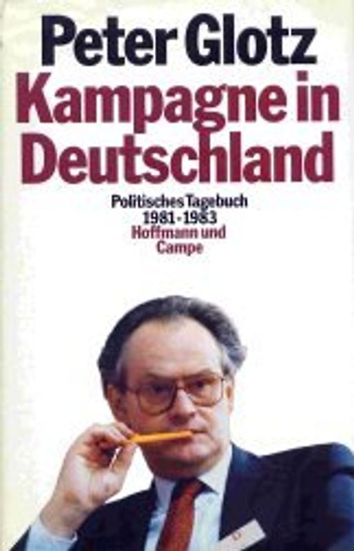 Kampagne in Deutschland. Politisches Tagebuch 1981-1983