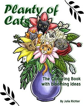 Planty of Cats: The Colouring Book with blooming ideas