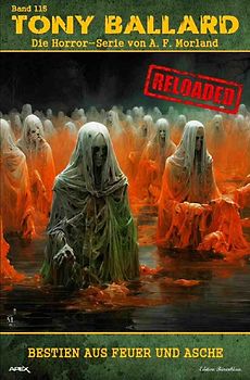 Tony Ballard - Reloaded, Band 115: Bestien aus Feuer und Asche