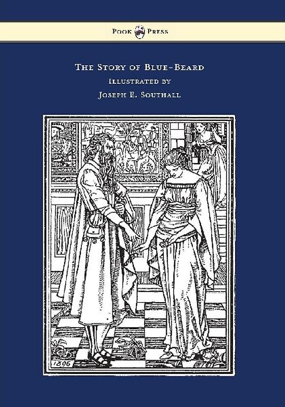 The Story of Blue-Beard - Illustrated by Joseph E. Southall