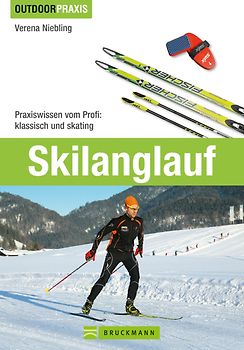 Skilanglauf . Praxiswissen vom Profi: Klassisch und Skating