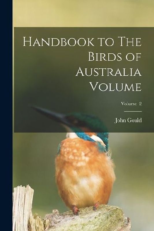 Handbook to The Birds of Australia Volume; Volume 2