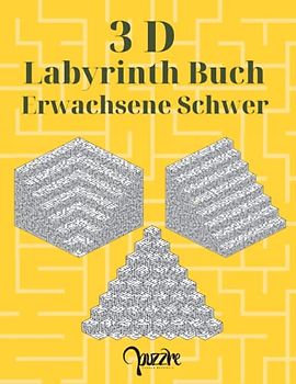 3D Labyrinth Buch Erwachsene Schwer: Das Buch Der Labyrinthe und Irrgärten Rätsel mit Lösung
