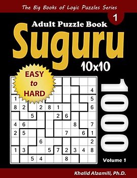 Suguru Adult Puzzle Book: 1000 Easy to Hard Number Blocks (10x10) Puzzles (The Big Books of Logic Puzzles Series)