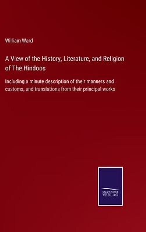 A View of the History, Literature, and Religion of The Hindoos