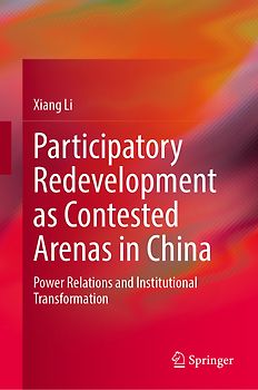 Participatory Redevelopment as Contested Arenas in China