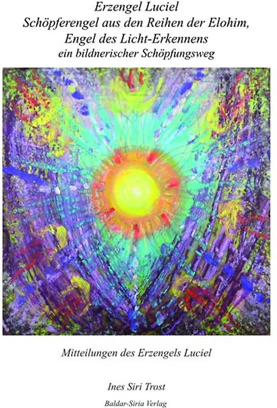 Erzengel Luciel, Schöpferengel aus den Reihen der Elohim, Engel des Lichterkennens