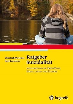 Ratgeber Suizidalität. Informationen für Betroffene, Eltern, Lehrer und Erzieher