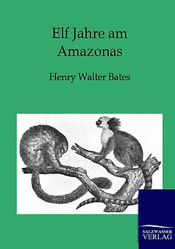 Elf Jahre am Amazonas