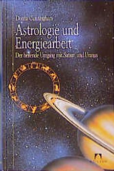 Astrologie und Energiearbeit. Der heilende Umgang mit Saturn und Uranus