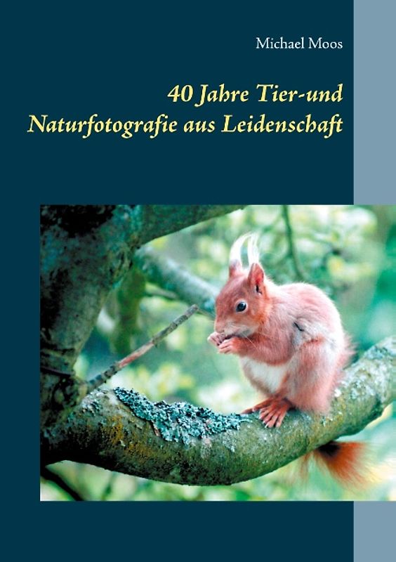40 Jahre Tier-und Naturfotografie aus Leidenschaft