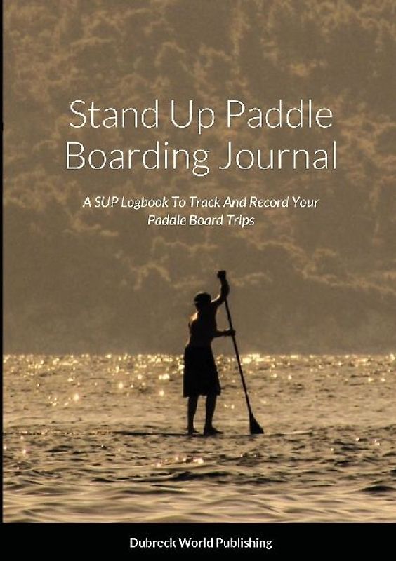 Stand Up Paddle Boarding Journal