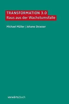 Transformation 3.0. Raus aus der Wachstumsfalle