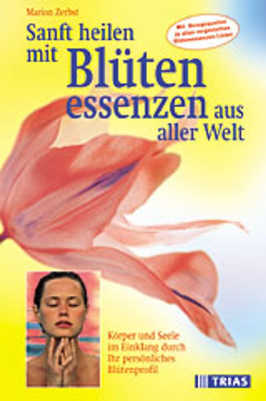 Sanft heilen mit Blüten-Essenzen aus aller Welt. Körper und Seele im Einklang durch Ihr persönliches Blütenprofil