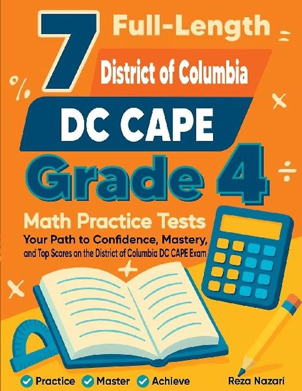 7 Full-Length District of Columbia DC CAPE Grade 4 Math Practice Tests