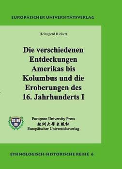 Die verschiedenen Entdeckungen Amerikas bis Kolumbus und die Eroberungen des 16. Jahrhunderts I