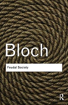 Feudal Society (Routledge Classics)