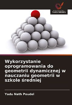 Wykorzystanie oprogramowania do geometrii dynamicznej w nauczaniu geometrii w szkole ¿redniej