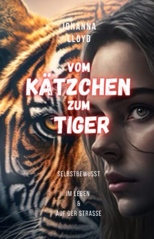 VOM KÄTZCHEN ZUM TIGER: Selbstbewusst im Leben und auf der Straße