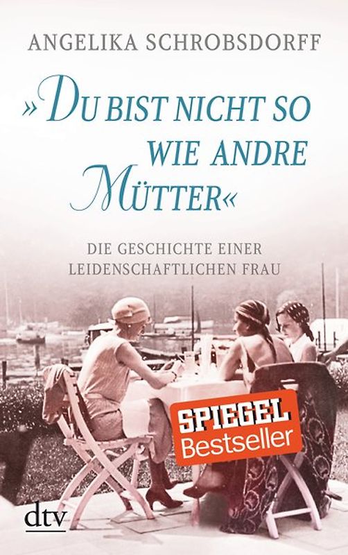 "Du bist nicht so wie andre Mütter"