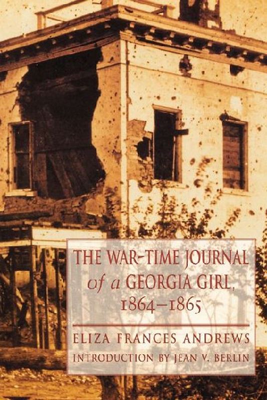 The War-Time Journal of a Georgia Girl, 1864-1865