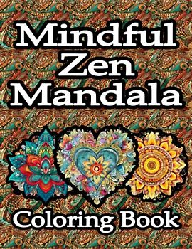 Mindful Zen Mandala: Therapeutic Meditation Colouring Book For Stress Relief And Healing