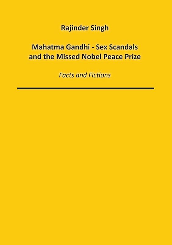 Mahatma Gandhi - Sex Scandals and the Missed Nobel Peace Prize