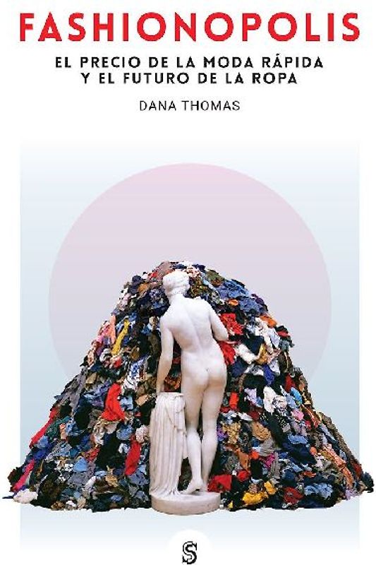 Fashionopolis: El precio de la moda rápida y el futuro de la ropa