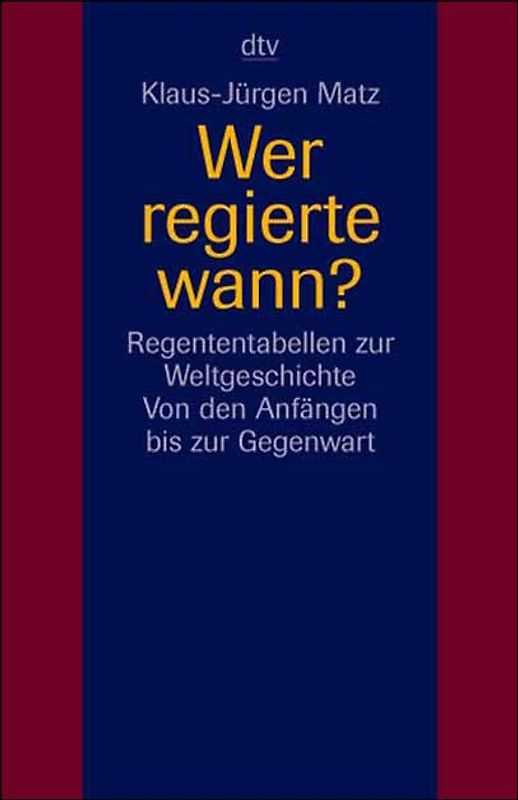 Wer regierte wann?