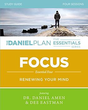 Focus Study Guide: Renewing Your Mind (The Daniel Plan Essentials Series)