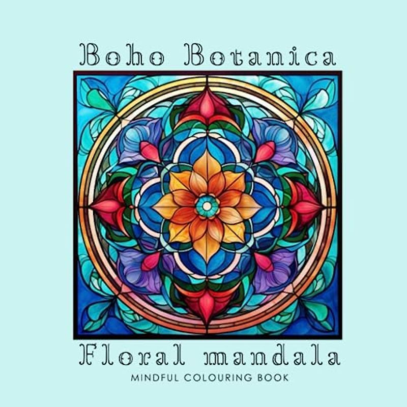 Boho Botanica: Floral Mandala Colouring Book (Botanical Colouring Books by Pantheon Apothecary)